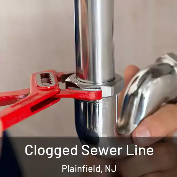  Clogged Sewer Line Plainfield, NJ