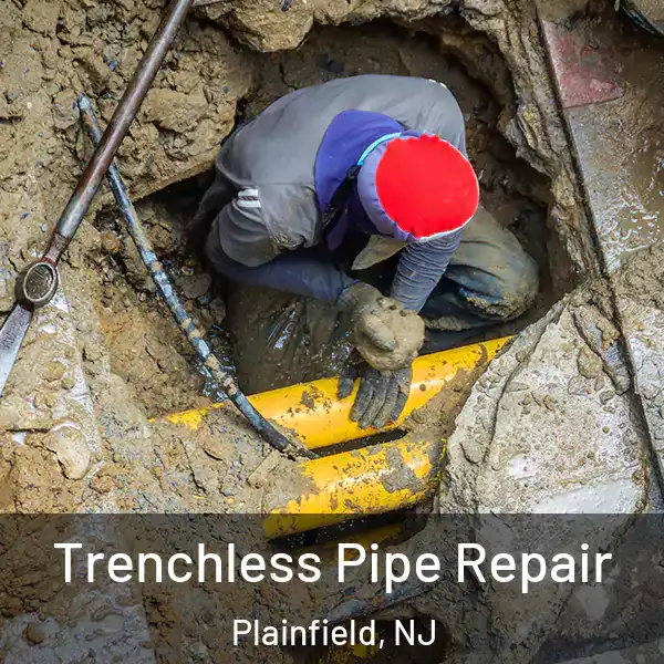 Trenchless Pipe Repair Plainfield, NJ